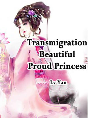 Transmigration: Beautiful Proud Princess